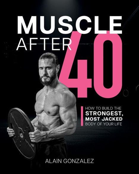 "Muscle After 40" in großen Buchstaben, daneben steht ein muskulöser Mann mit einer Gewichtsscheibe in der Hand.