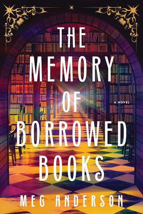 "The Memory of Borrowed Books" von Meg Anderson. Farbenfrohe Bibliotheksgänge mit Bögen und Bücherregalen.