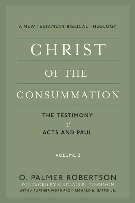 O Palmer Robertson: Christ of the Consummation: A New Testament Biblical Theology, Buch