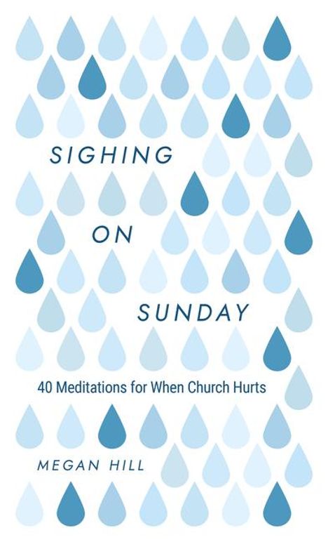 Megan E Hill: Sighing on Sunday, Buch