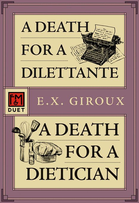 E X Giroux: A Death for a Dilettante/A Death for a Dietician, Buch