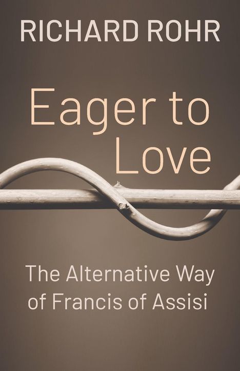 Richard Rohr: Eager to Love, Buch