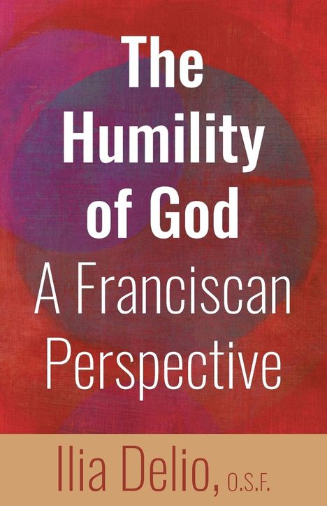 Ilia Delio: Humility of God, Buch