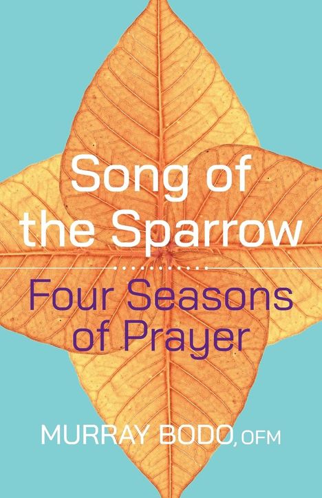 Murray Bodo: Song of the Sparrow, Buch