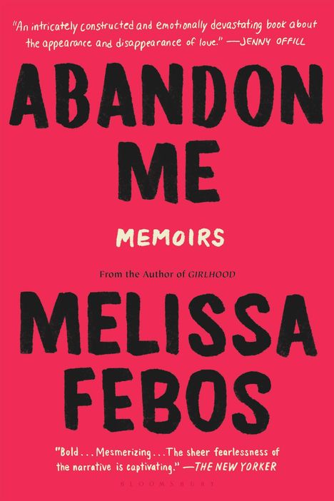 Melissa Febos: Abandon Me, Buch