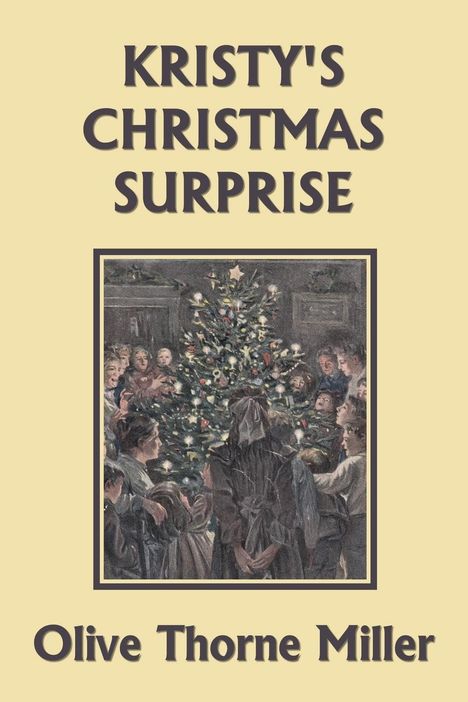 Olive Thorne Miller: Kristy's Christmas Surprise (Yesterday's Classics), Buch
