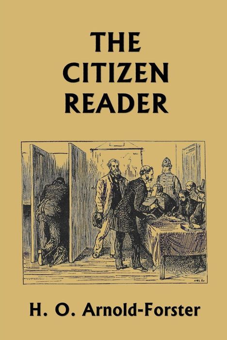 „THE CITIZEN READER“ oben, „H. O. Arnold-Forster“ unten. Illustration zeigt Männer bei einer Wahl.