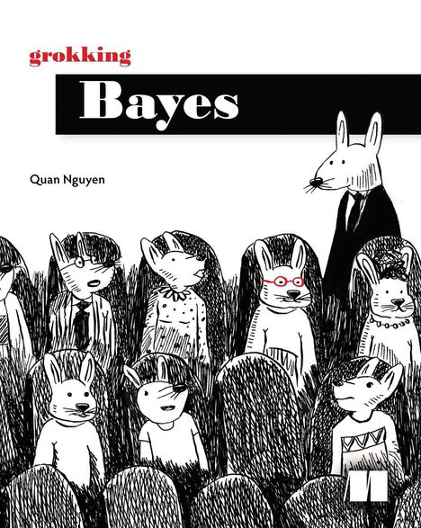 Text: „grokking Bayes“ oben in Schwarz und Rot, „Quan Nguyen“ links unten. Illustration von Tieren im Publikum.