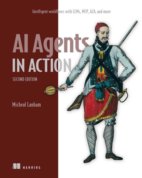 "AI Agents in Action, Second Edition" von Micheal Lanham. Illustration eines traditionell gekleideten Mannes mit Schwert.