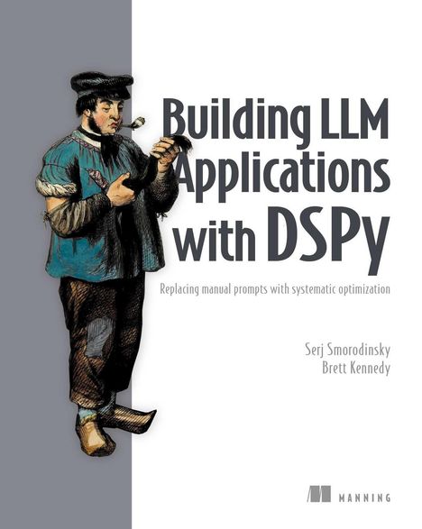 Text: "Building LLM Applications with DSPy. Replacing manual prompts with systematic optimization. Serj Smorodinsky, Brett Kennedy."

Beschreibung: Illustration eines Mannes in historischer Kleidung mit Pfeife.