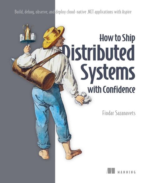 Text: "How to Ship Distributed Systems with Confidence" von Fiodar Sazanavets. Illustration: Mann mit Strohhut, Gepäck, Tablett.