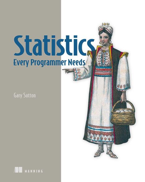 Gary Sutton: Statistics Every Programmer Needs, Buch