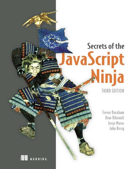 „Secrets of the JavaScript Ninja“, dritte Ausgabe. Autoren: Trevor Burnham, Bear Bibeault, Josip Maras, John Resig. Illustration eines Samurais.