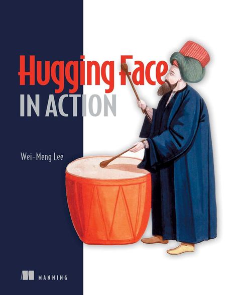 Wei-Meng Lee: Hugging Face in Action, Buch