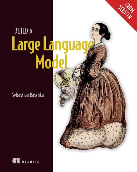 Sebastian Raschka: Build a Large Language Model (from Scratch), Buch