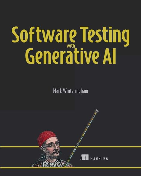 Mark Winteringham: Software Testing with Generative AI, Buch