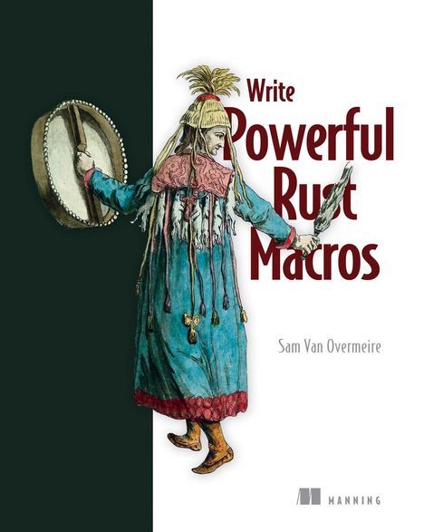 Sam Overmeire: Write Powerfull Rust Macros, Buch