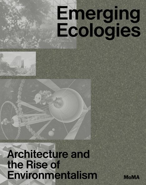Emerging Ecologies: Architecture and the Rise of Environmentalism, Buch