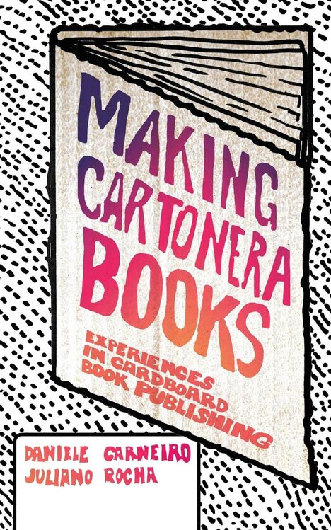 Daniele Carneiro: Making Cartonera Books, Buch