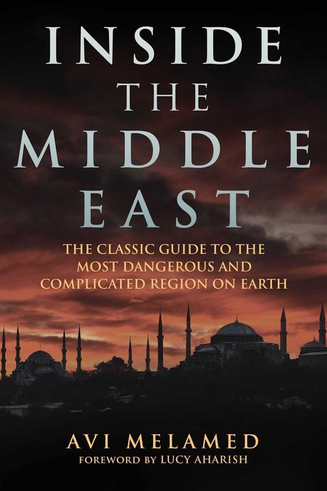 Text: "Inside the Middle East; The Classic Guide to the Most Dangerous and Complicated Region on Earth; Avi Melamed."  
Himmel mit Moschee-Silhouette.