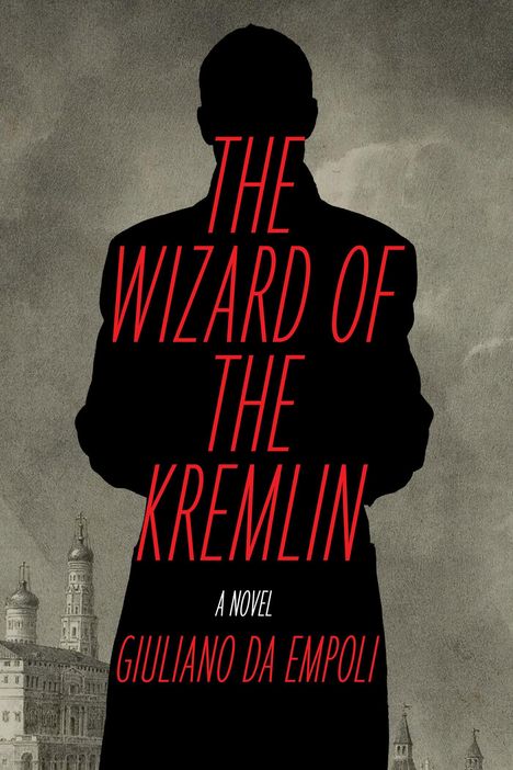 Giuliano Da Empoli: The Wizard of the Kremlin, Buch