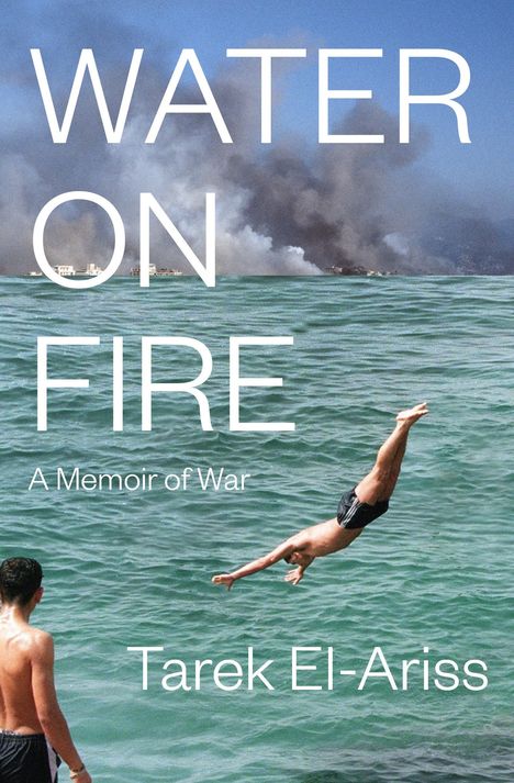 Tarek El-Ariss: Water on Fire, Buch