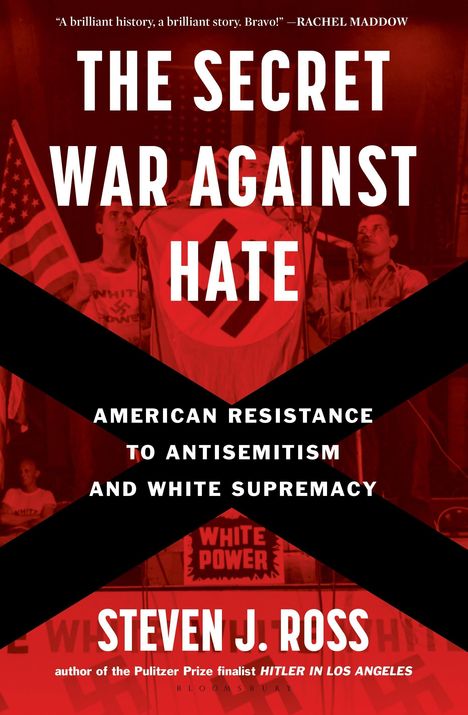 "THE SECRET WAR AGAINST HATE: American Resistance to Antisemitism and White Supremacy" von Steven J. Ross. Hintergrund: Nazi-Symbolik.