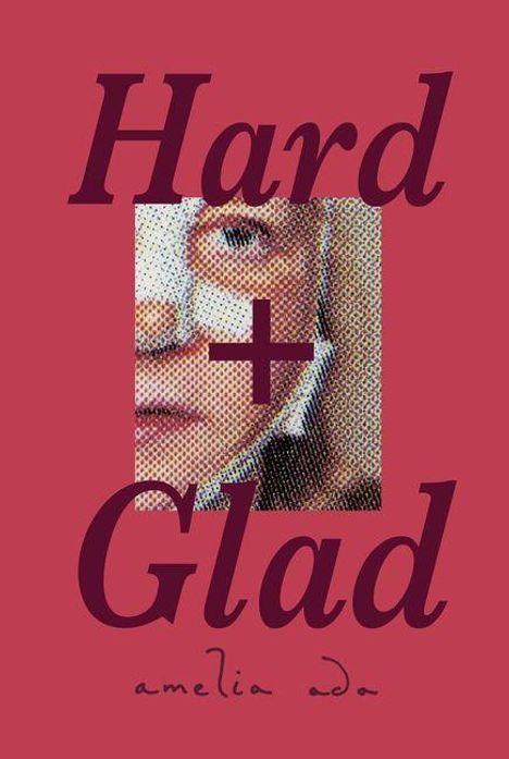 Text: "Hard + Glad" und "amelia ada". Hintergrund: gepunktetes Gesicht, rotbrauner Hintergrund.