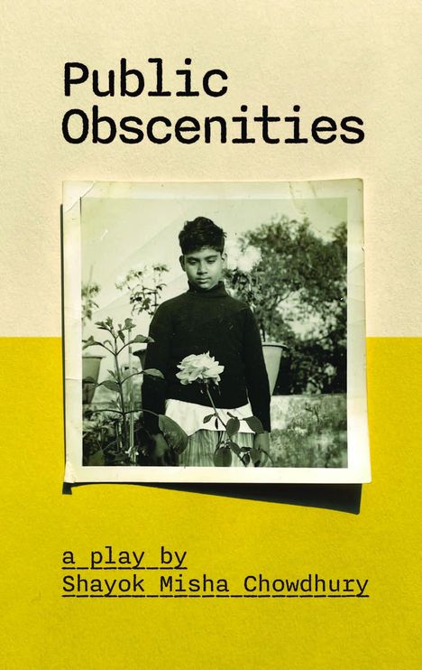 Shayok Misha Chowdhury: Public Obscenities, Buch