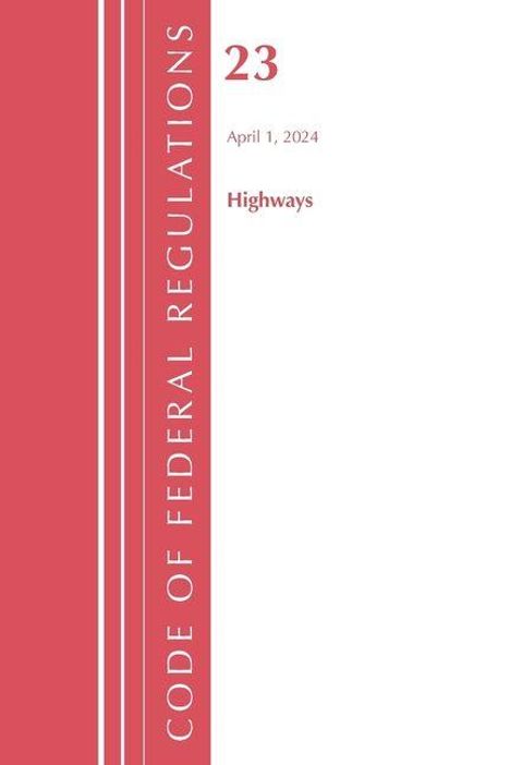 Office Of The Federal Register (U S: Code of Federal Regulations, Title 23 Highways, 2023, Buch