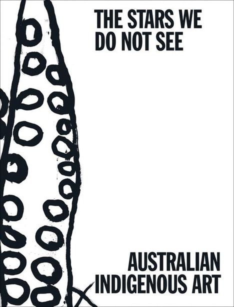 The Stars We Do Not See: Australian Indigenous Art, Buch