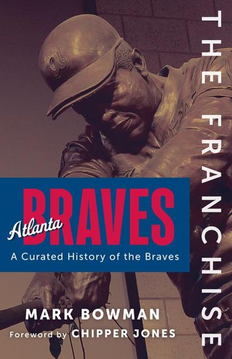 Mark Bowman: The Franchise: Atlanta Braves, Buch