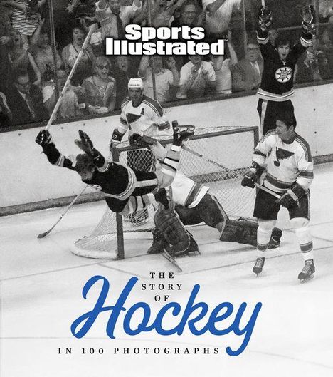 Sports Illustrated: The Story of Hockey in 100 Photographs, Buch
