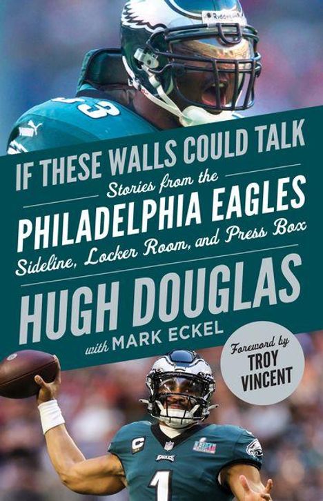 „IF THESE WALLS COULD TALK“, „PHILADELPHIA EAGLES“, „HUGH DOUGLAS“. Ein Footballspieler oben, einer wirft unten.