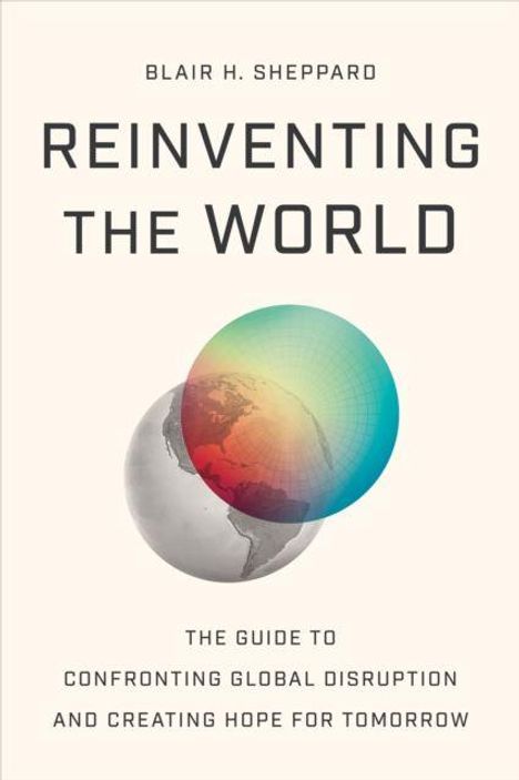 Blair H. Sheppard, "Reinventing the World". Zwei überlappende bunte Kugeln, eine zeigt Teile der Erde.