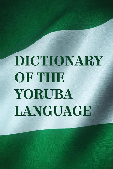 Church Missionary Society: Dictionary Of The Yoruba Language, Buch