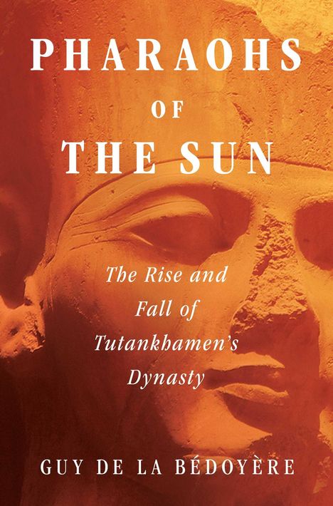 Guy De La Bédoyère: Pharaohs of the Sun, Buch