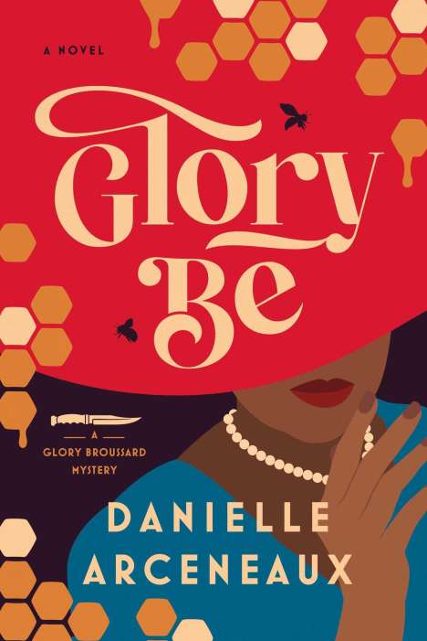 Danielle Arceneaux: Glory Be: A Glory Broussard Mystery, Buch