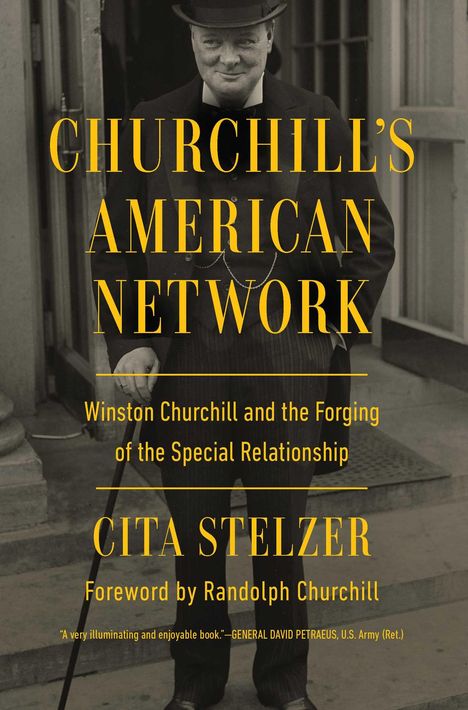 Cita Stelzer: Churchill's American Network: Winston Churchill and the Forging of the Special Relationship, Buch