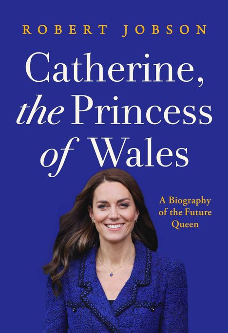 Robert Jobson: Catherine, the Princess of Wales, Buch