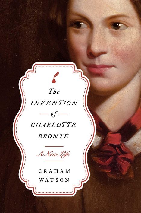 Graham Watson: The Invention of Charlotte Brontë, Buch