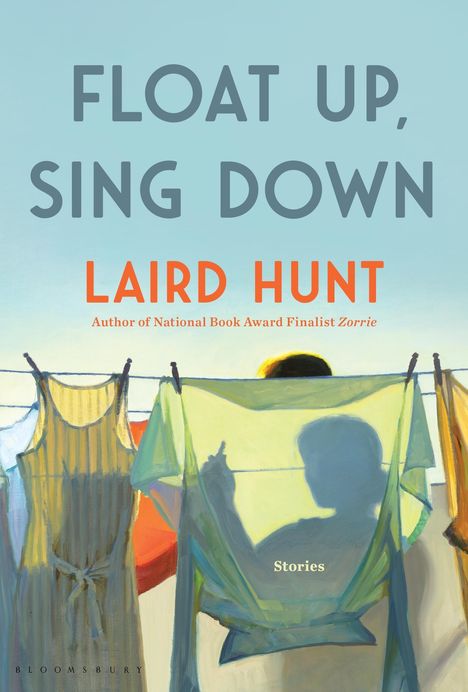 Laird Hunt: Float Up, Sing Down, Buch