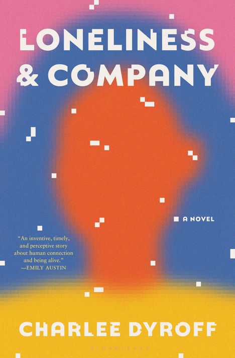 Charlee Dyroff: Loneliness &amp; Company, Buch