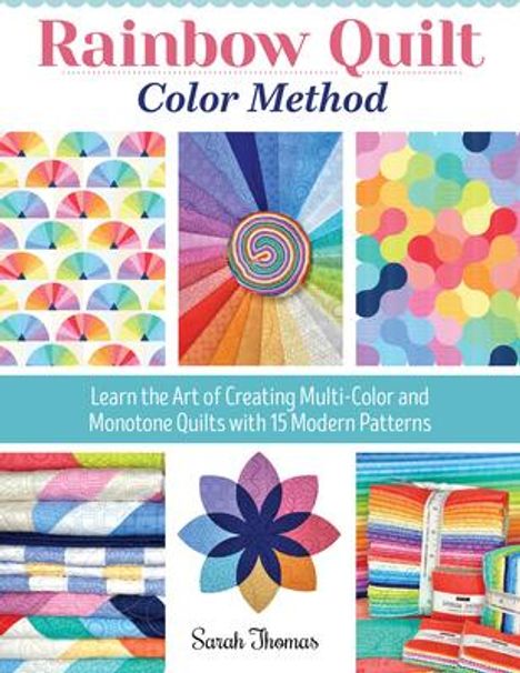 Sarah Thomas: Rainbow Quilt Color Method, Buch