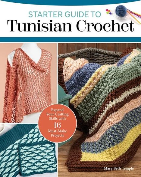 Mary Beth Temple: Starter Guide to Tunisian Crochet, Buch