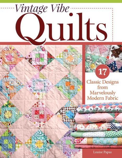 Louise Papas: Vintage Vibe Quilts, Buch