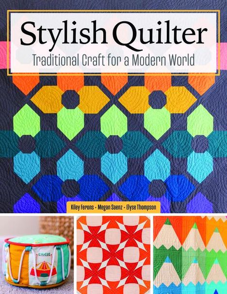 Kiley Ferons: Stylish Quilter, Buch