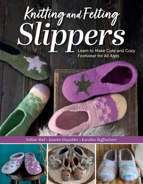 Sabine Abel: Knitting and Felting Slippers, Buch