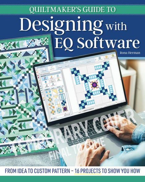 Titel: "Quiltmaker's Guide to Designing with EQ Software". Ein Laptop zeigt Quilt-Designs. Links ein Quilt-Sample.