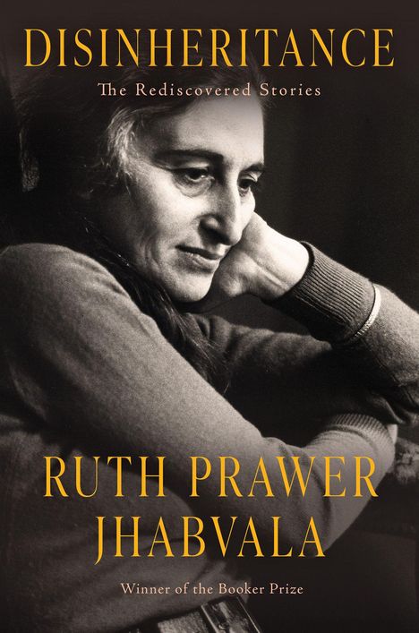 Titel: "DISINHERITANCE", Untertitel: "The Rediscovered Stories". Autorin: "Ruth Prawer Jhabvala". Preis: "Winner of the Booker Prize". Schwarz-weiß Porträt einer nachdenklichen Frau.